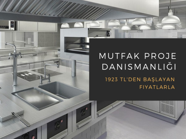 mutfak proje danışmanlığı